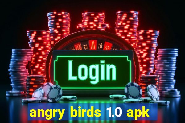 angry birds 1.0 apk